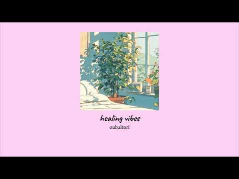 healing vibes 🍃| mellow lo-fi dreamy
