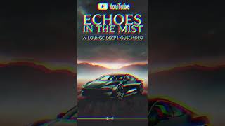 Lost in the Mist - Deep House Lounge Vibes