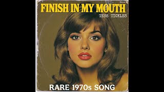 Tess Tickles - Please, Finish in My Mouth (Rare 1970s Song) / Hit Songs of the 70s