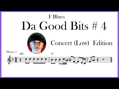 Da Good Bits # 4 -  Concert (Low) Edition - Blues in F