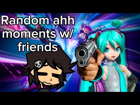 Random moments with friends off stream (cuz I have no life)