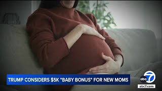 Trump administration looking at offering $5,000 'baby bonus'