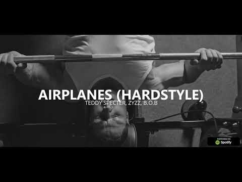 AIRPLANES (HARDSTYLE) - Teddy Specter, Zyzz, B.O.B