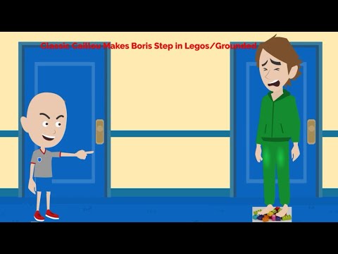Classic Caillou Makes Boris Step in Legos/Grounded