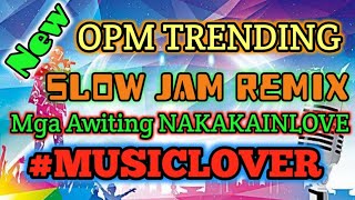 🇵🇭🔥NEW OPM SLOW JAM Remix #musiclover #trending #music