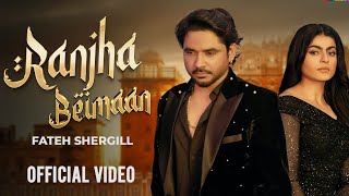 Ranjha Beimaan Song - Mahi Sharma | Fateh Shergill | New Punjabi Song 2024 | Fateh Shergill New Song