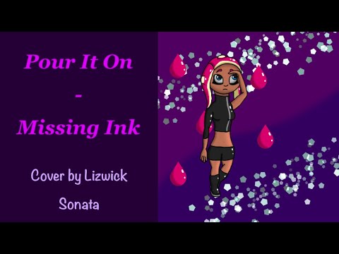 Pour It On by Missing Ink REMIX - Cover by Lizwick Sonata
