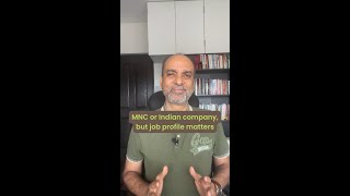 MNC or Indian Company, but job profile matters!
