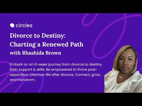 Divorce to Destiny: Charting a Renewed Path ft. Rhashida Brown