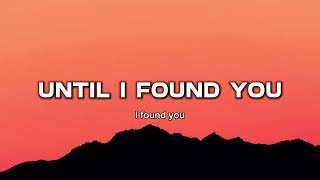 until I found you lyrics | slowed reverb song |
