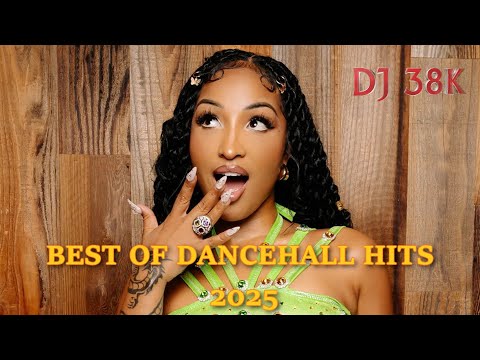 LATEST DANCEHALL MIX HITS 2025 - DJ 38K | SHAKE IT TO THE MAX | SHENSEEA | SPICE | VYBZ KARTEL |