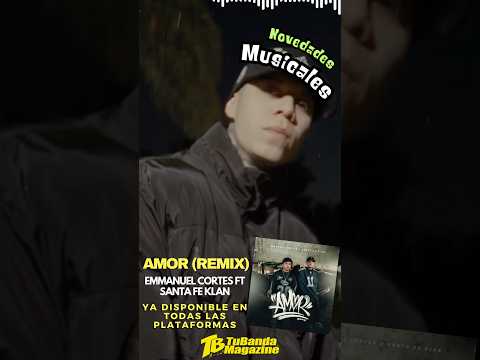 Emmanuel Cortes y Santa Fe Klan unen su talento en "AMOR (Remix)" #EmmanuelCortes #santafeklan