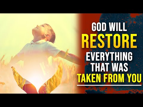 God Restores Everything You Have Lost | Pray This Now