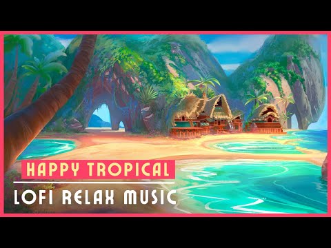 Tropical Lofi Beach 🌴​ Happy Chill Music Mix | 2 Hours slowed Summer Beats for a better mood