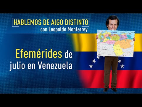 Hablemos de algo distinto Efemerides de Julio en Venezuela