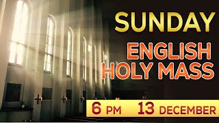 Holy Mass English | Sunday Holy Mass |  13 December | 6.00 PM | Daily Mass