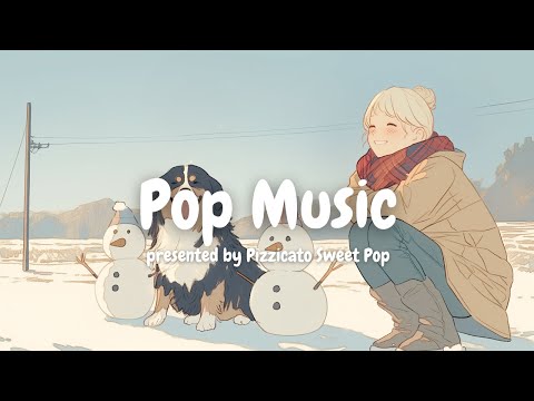[Pop Music] Energize Your Winter with Cute & Stylish Pop Songs! - Pizzicato Sweet Pop