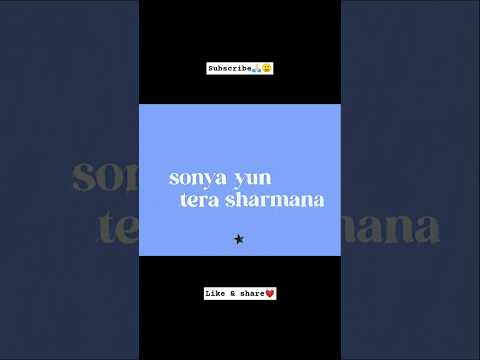 Soneya Yu Tera Sharmana Meri Jaan Na Lele (Official Video) #shortfeed #shorts #ytshorts 😌💓