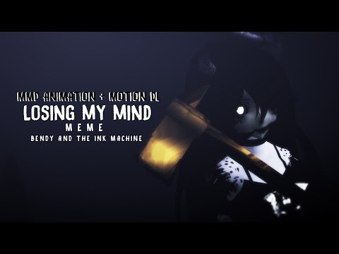 [MMD+Motion DL] Losing My Mind  Meme - Bendy and the Ink Machine