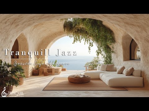 Tranquill Jazz at Seaside Ambience | Morning Jazz Music with Sound of Ocean Waves to Refresh