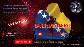 BosnianHero Live Stream   Bošnjo Live  @Metkogamer