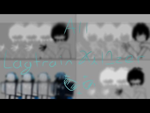 ALL Lagtrain Kil1zers in one video | inabakumori - Lagtrain