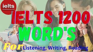Ielts 1200 words for listening, Writing, Speaking.Get 8 scores ,If you wil practice every day #ielts