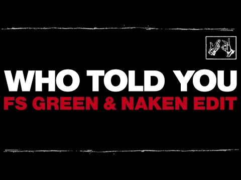 J Hus & Drake - Who Told You (FS Green & Naken Edit)