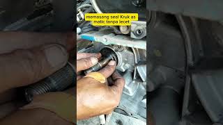 memasang seal Kruk as matic. #automobile #turnipclub #smartphone #tips