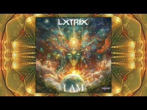 Lxtrix - I Am (Original Mix)