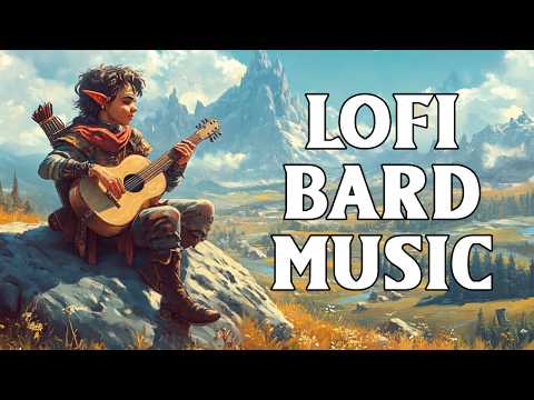 Dreamy Lofi Bard Music | Chill Lofi Fantasy | D&D Background Music | Copyright-Free Music
