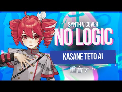 【Kasane Teto AI】No Logic【Synthesizer V Cover】
