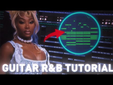 How To Make Guitar R&B For Artists Like Summer Walker | FL Studio Tutorial