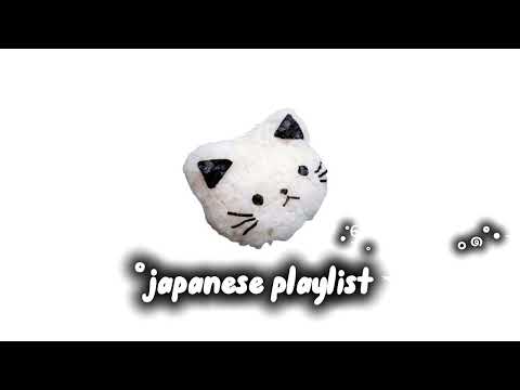 japanese playlist °`•| feel you like in Japan(　-∀・)