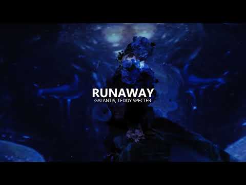 Runaway - Galantis (Teddy Specter Remix)