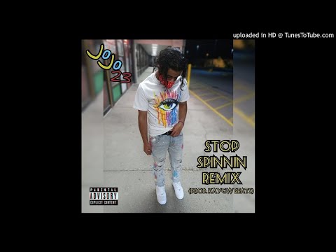 JoJo23 - Stop Spinnin REMIX (NoCap) (Prod. KayGW Beats) [Official Audio]