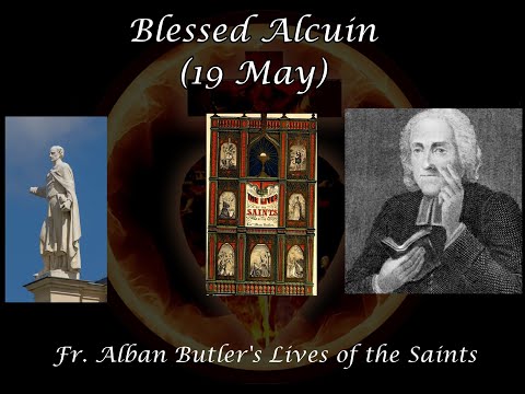 Blessed Alcuin (19 May): Butler's Lives of the Saints