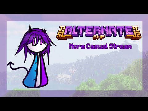 More casual Stream | Alternate SMP