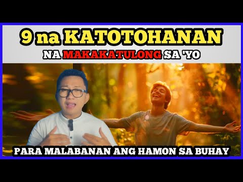 9 na KATOTOHANAN na MAKAKATULONG sa 'yo na HARAPIN ang mga HAMON sa buhay