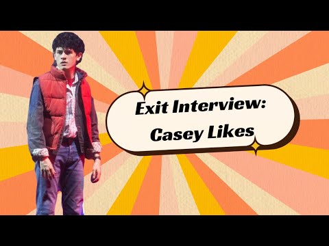 Exit Interview: Casey Likes in BACK TO THE FUTURE THE MUSICAL on Broadway