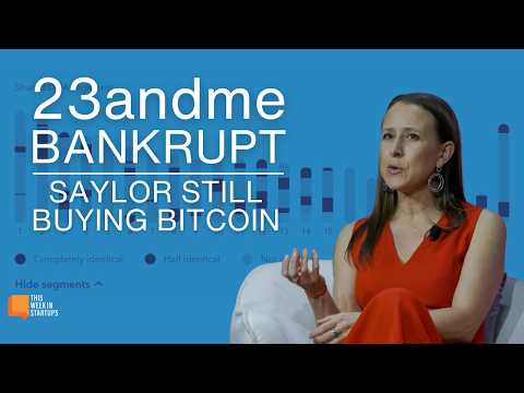 23andMe BANKRUPT, Saylor Still Buying Bitcoin, + Founder Interviews | E2102