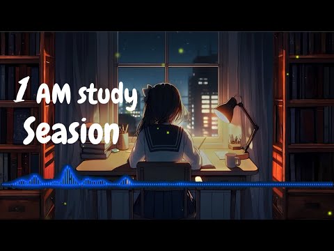 1 AM Study Session 🌙 | 1 Hour Lofi for Focus, Relaxation & Deep Work 🍃| Chill Beats to Study & Relax