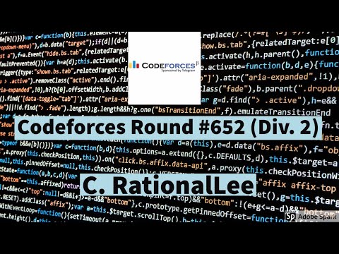 Codeforces Round #652 (Div. 2) || Problem C. RationalLee || Steps|| Observation|| Solution