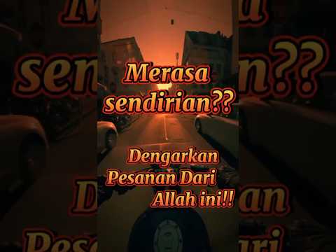 Diri terasa sunyi??terasa sendirian?? Dengarkan apa pesan Allah kpd kita!#shorts #quotes #motivasi