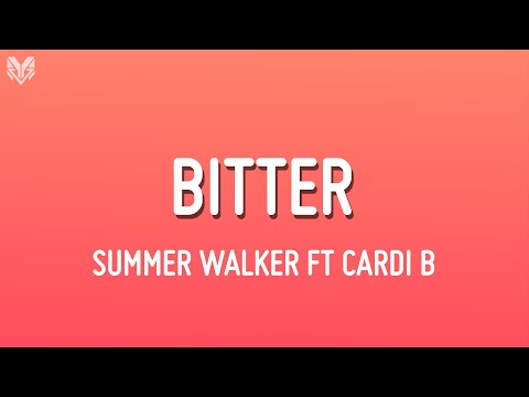 Summer Walker - Bitter (Narration by Cardi B) (Lyrics)