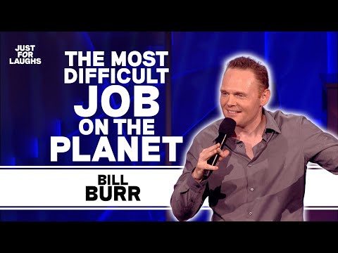 Bill Burr | Hardest job in the world