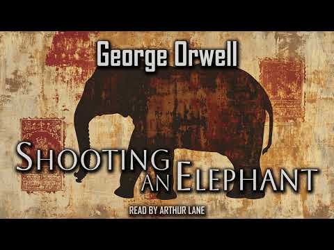 Shooting an Elephant. An Essay by George Orwell | Audiobook