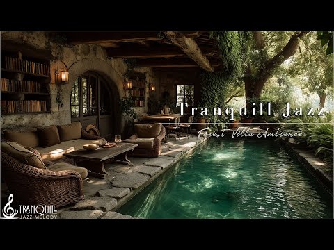 Villa Café & Tranquill Jazz | Tranquil Forest Sounds & Cozy Ambience for Relax and Stress Relief