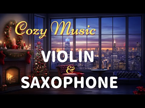 smooth jazz cozymusic  easylistening relaxing saxophone  violin christmas