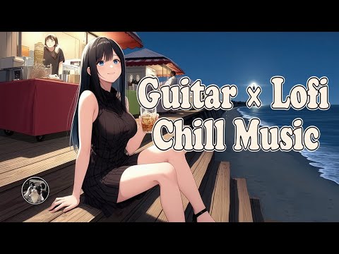 Midnight Beach & Tipsy Vibes｜Guitar x Lofi Chill Music